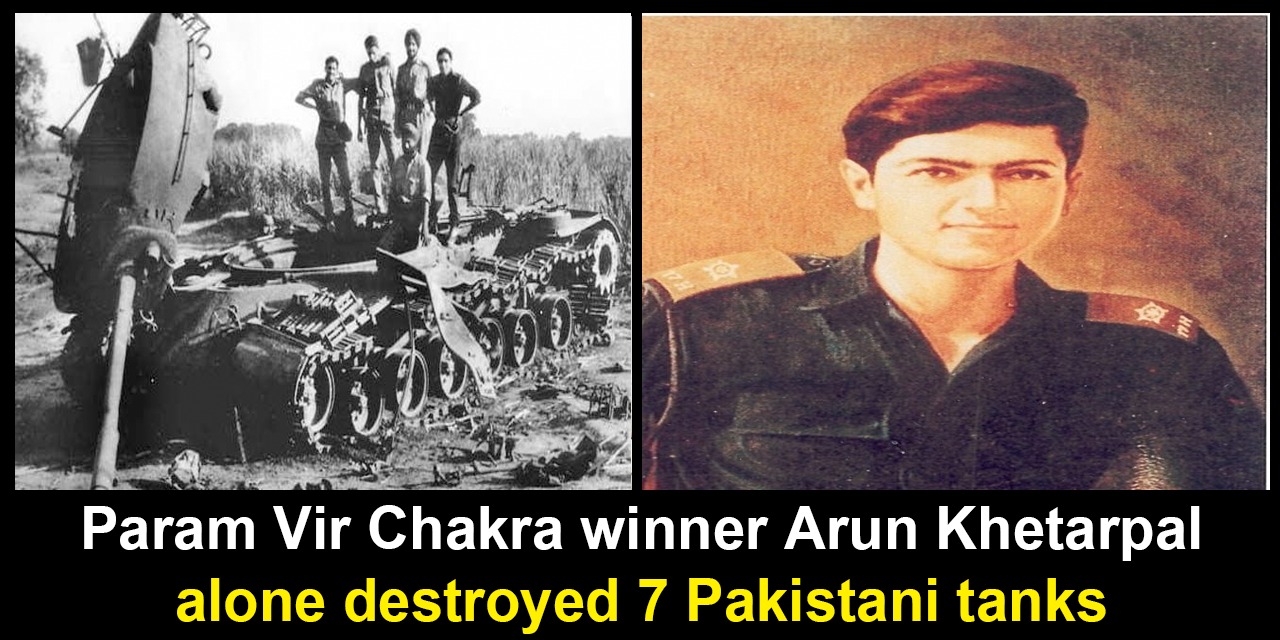 Arun Khetarpal alone destroyed 7 Pakistani tanks
