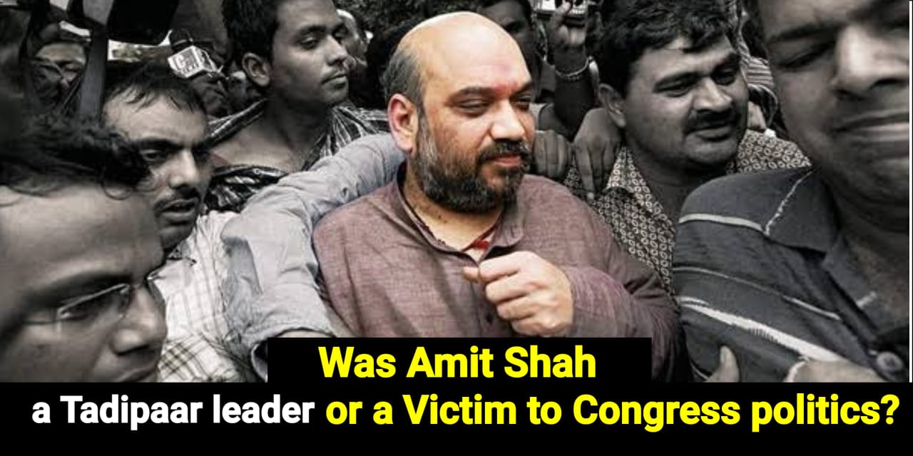 Tadipaar Amit Shah?