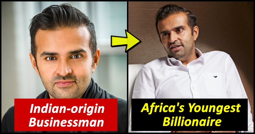 From being a small-time entrepreneur to becoming Africa’s youngest billionaire, here’s Ashish Thakkar story