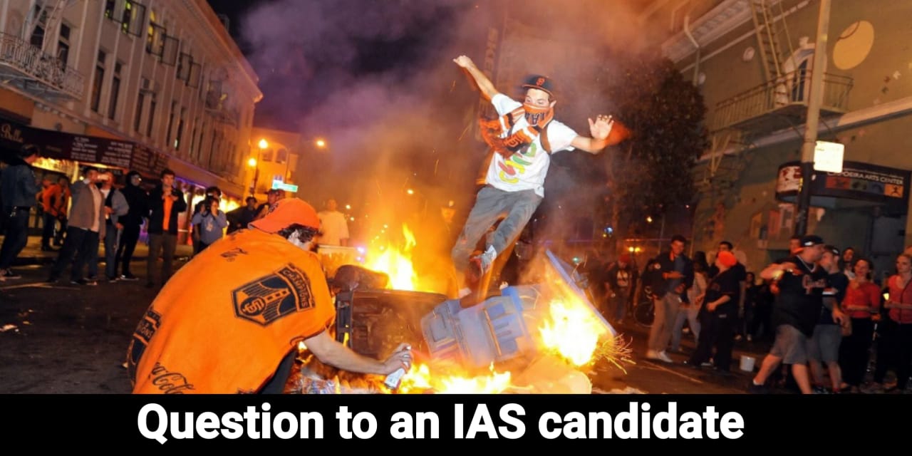 Most confusing question asked to an IAS, if riots break out in the city and  your house catches fire, where will you go? | The Youth