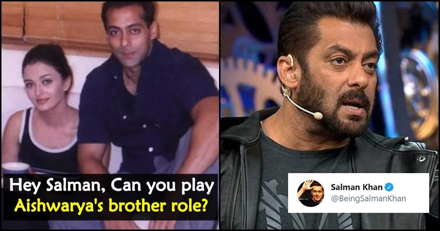 Salman Khan was asked to play Aishwarya Rai's brother role; this is how Bollywood Bhai replied!