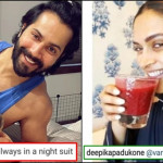 "Why u always in a night suit" - Varun Dhawan asks Deepika, she gave the best reply