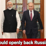 10 Reasons Why India should support Russia in the Ukraine conflict
