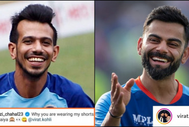 Kohli gave a Savage reply to Chahal who asked, "Why Are You Wearing My Shorts?"
