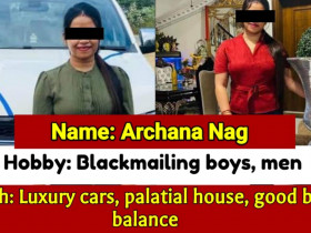 Meet Archana Nag, born in a poor family but became rich by wrong means
