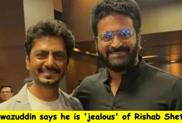 Nawazuddin Siddiqui says he is jealous of Rishab Shetty, Kantara star reacts