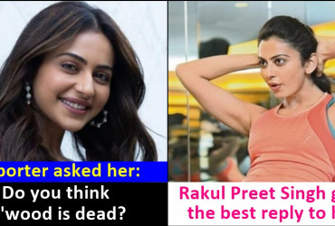 Reporter asked Rakul Preet, "Do you think Bollywood is dead?" Here's how she replied