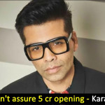 Karan Johar hits out at actors who ask for Rs 20 cr fee but can't even assure ₹5 cr opening