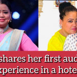 "When they invited me to a hotel I was ready with my 6 female friends," Bharti Singh shares her first audition experience