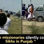 Christian missionaries attack Sikhs in Punjab, they run away after stoning.
