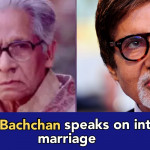 My father married a woman of different caste and people began hating him: Amitabh Bachchan